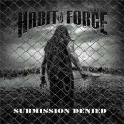 Habit Of Force : Submission Denied